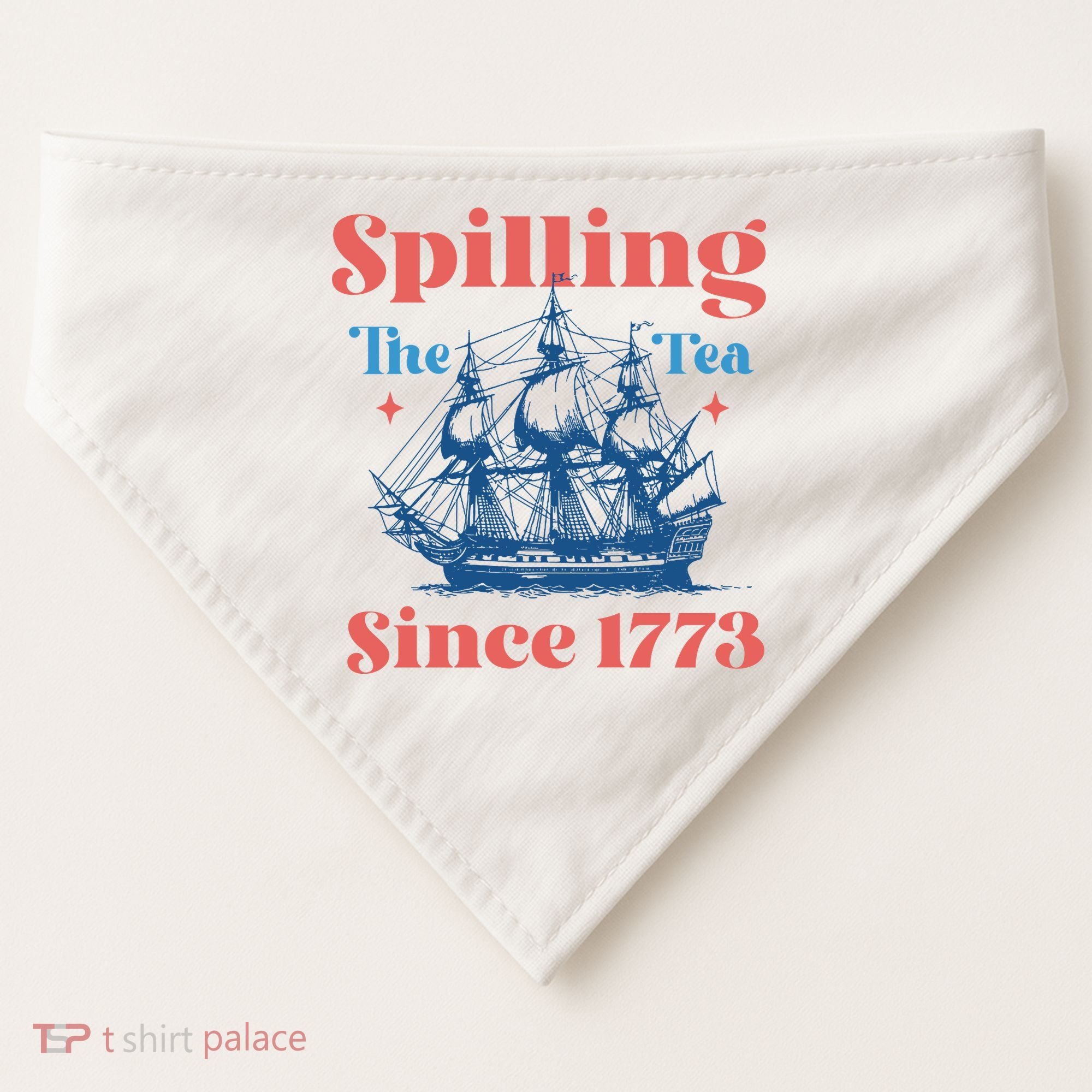 Spilling The Tea Since 1773 USA-Made Doggie Bandana