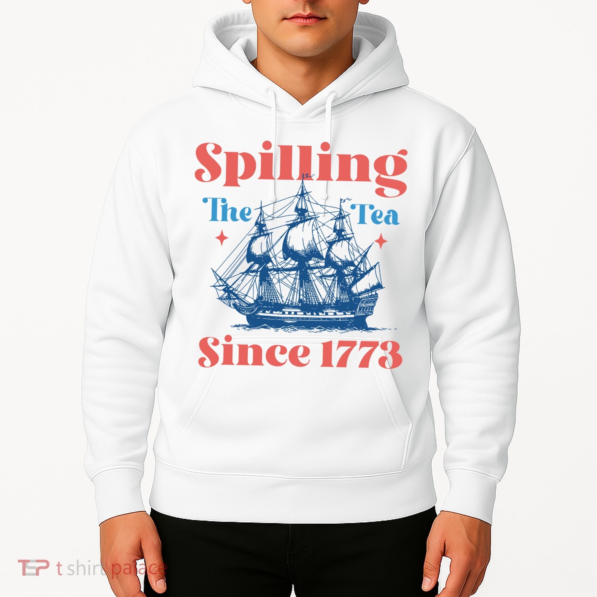 Spilling The Tea Since 1773 Hoodie