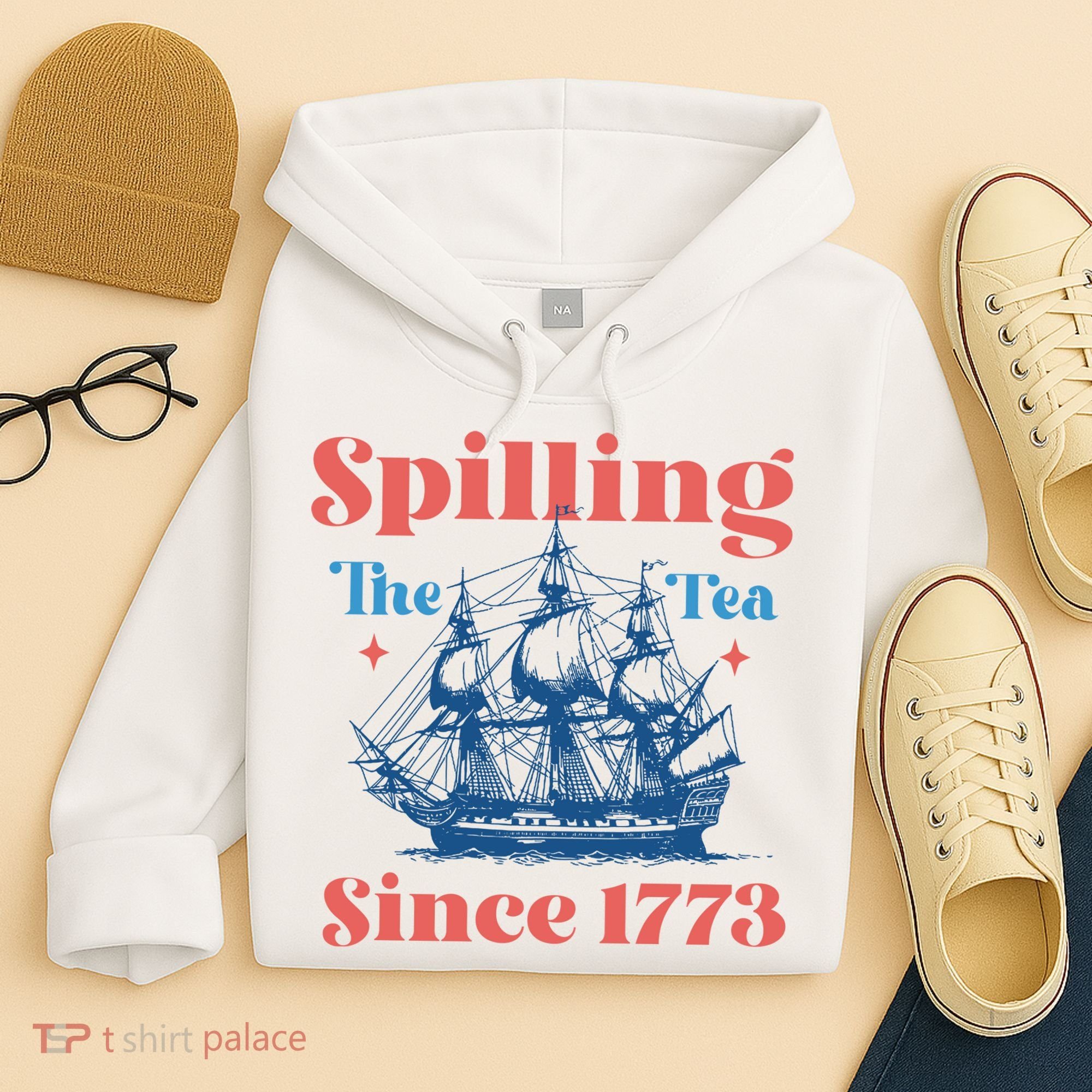 Spilling The Tea Since 1773 Hoodie