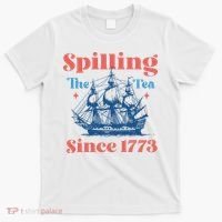 Spilling The Tea Since 1773 T-Shirt thumb 0