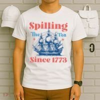Spilling The Tea Since 1773 T-Shirt thumb 6