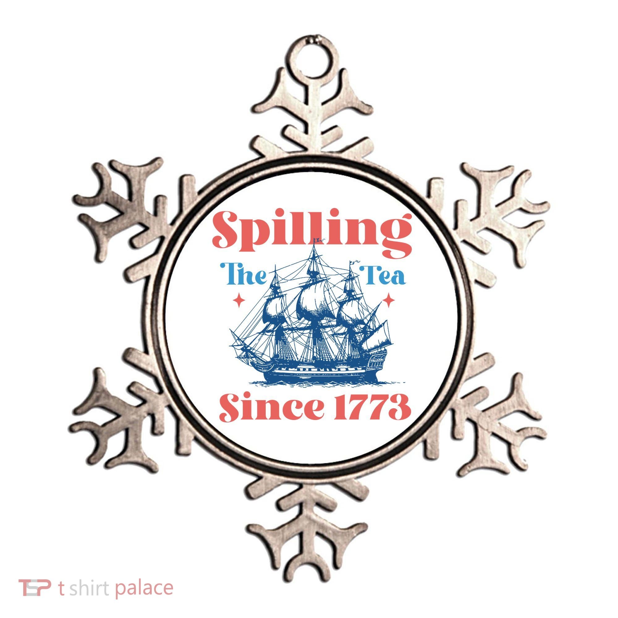 Spilling The Tea Since 1773 Ornament
