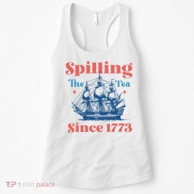 Spilling The Tea Since 1773 Women's Tank Top