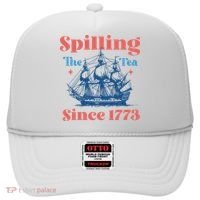 Spilling The Tea Since 1773 Hat thumb 0
