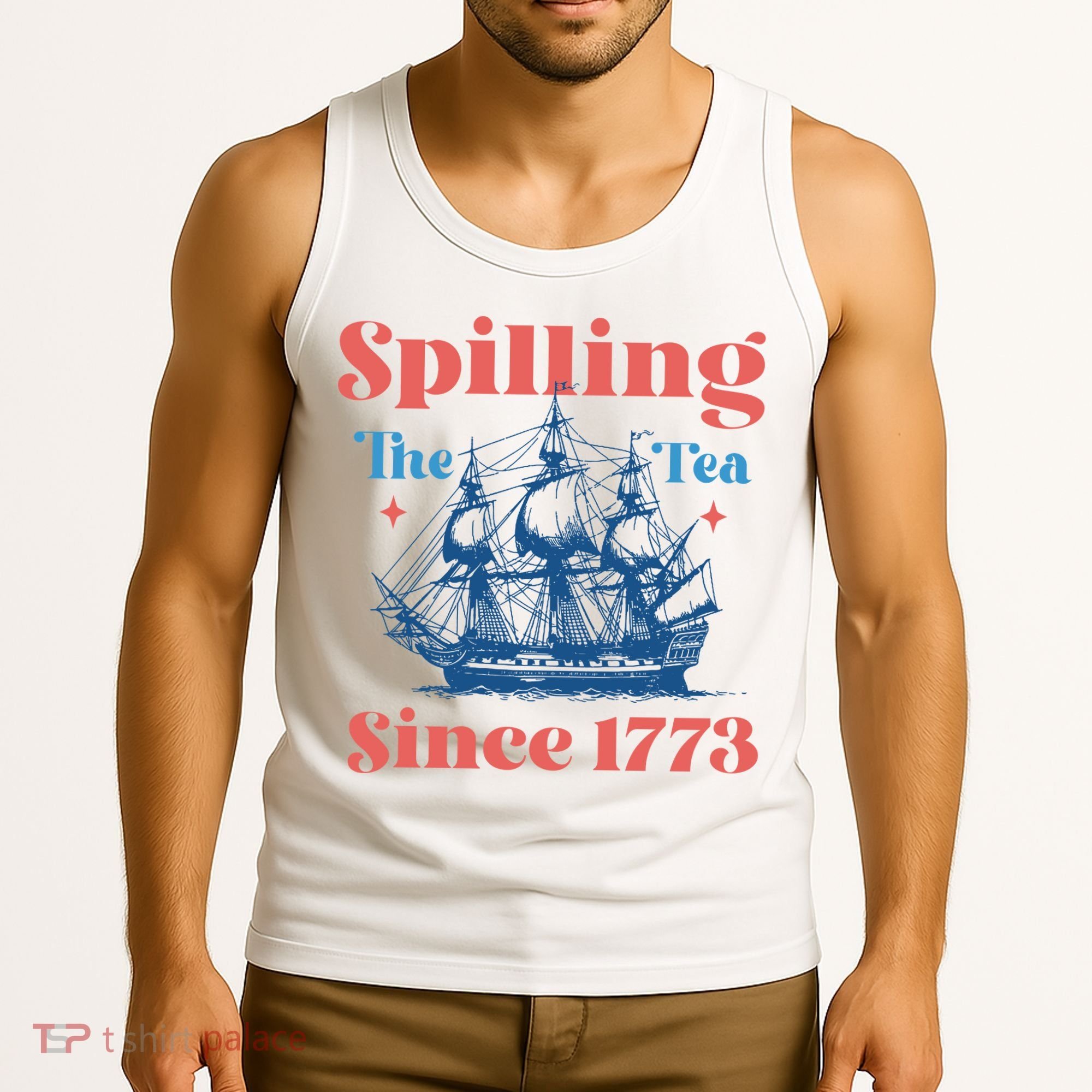 Spilling The Tea Since 1773 Tank Top