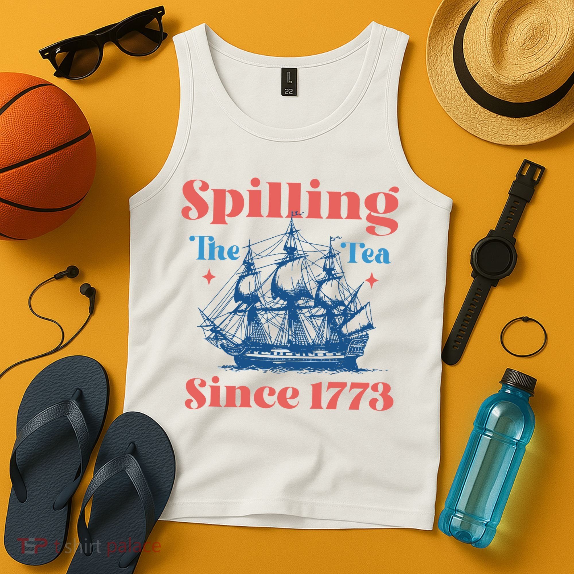 Spilling The Tea Since 1773 Tank Top