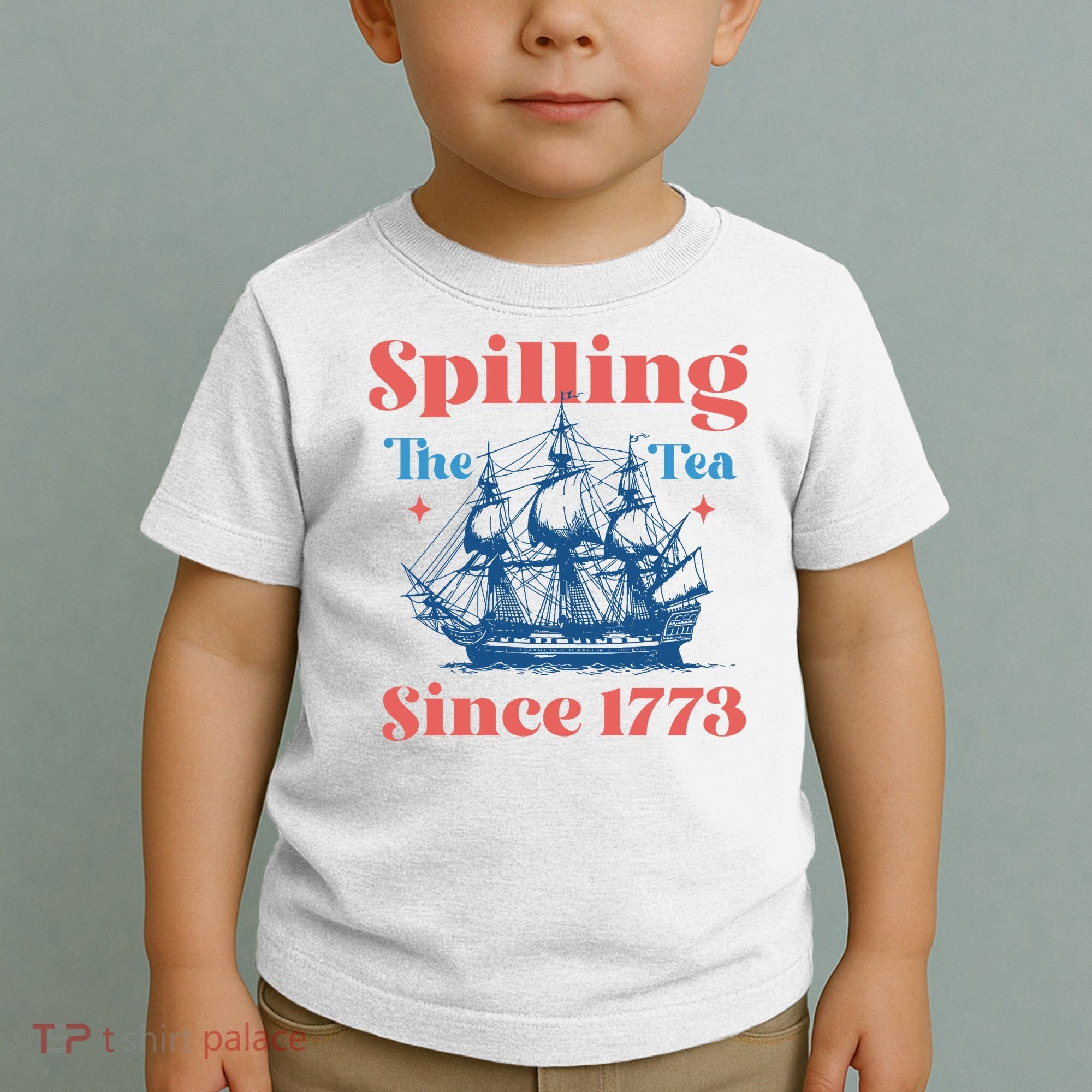 Spilling The Tea Since 1773 Toddler T-Shirt