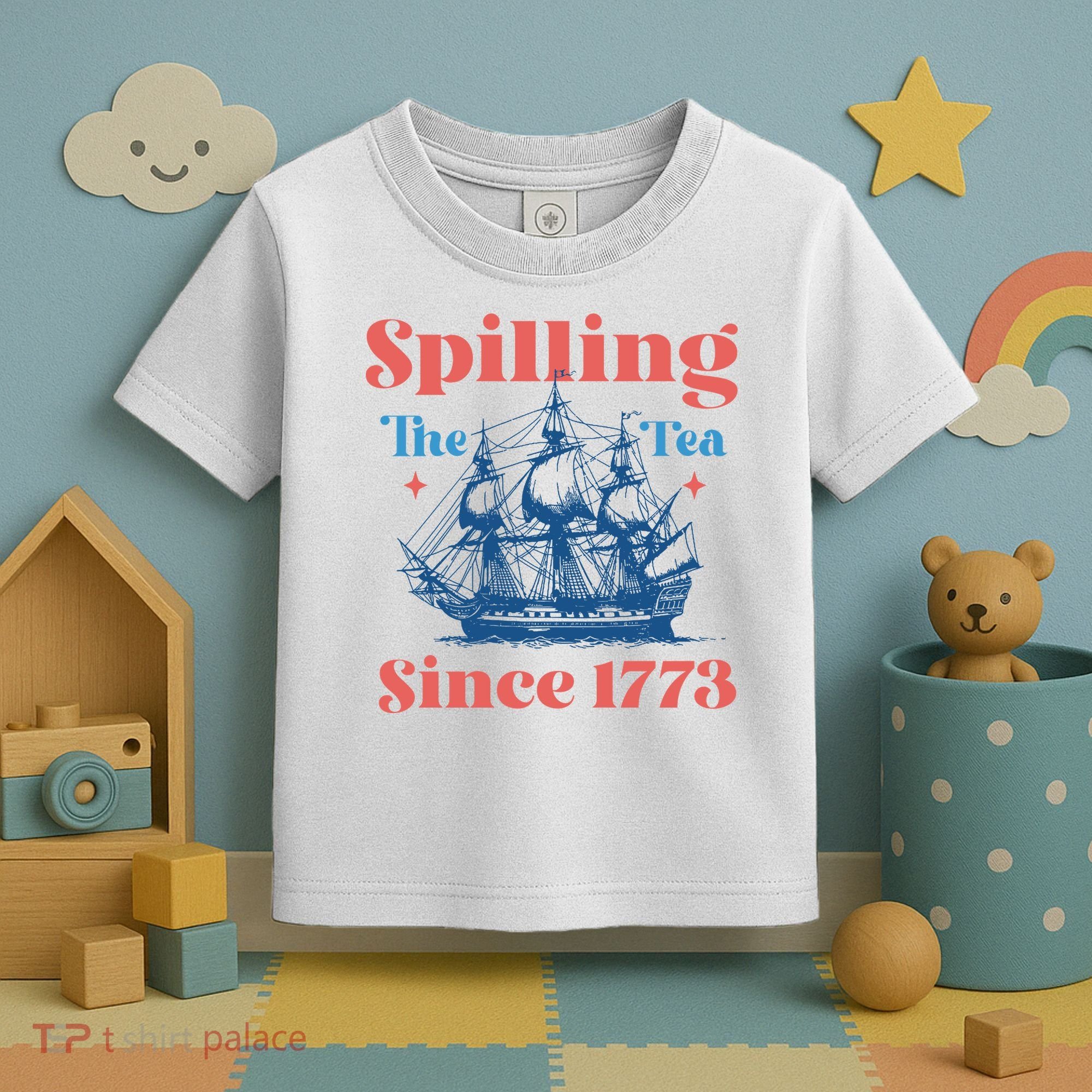 Spilling The Tea Since 1773 Toddler T-Shirt