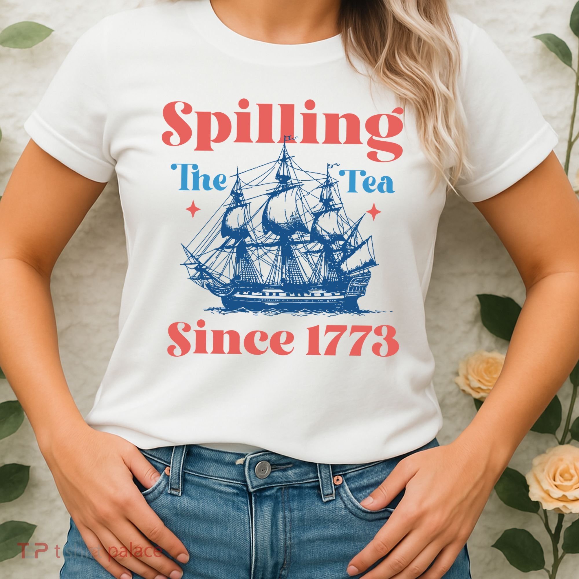 Spilling The Tea Since 1773 Women's T-Shirt