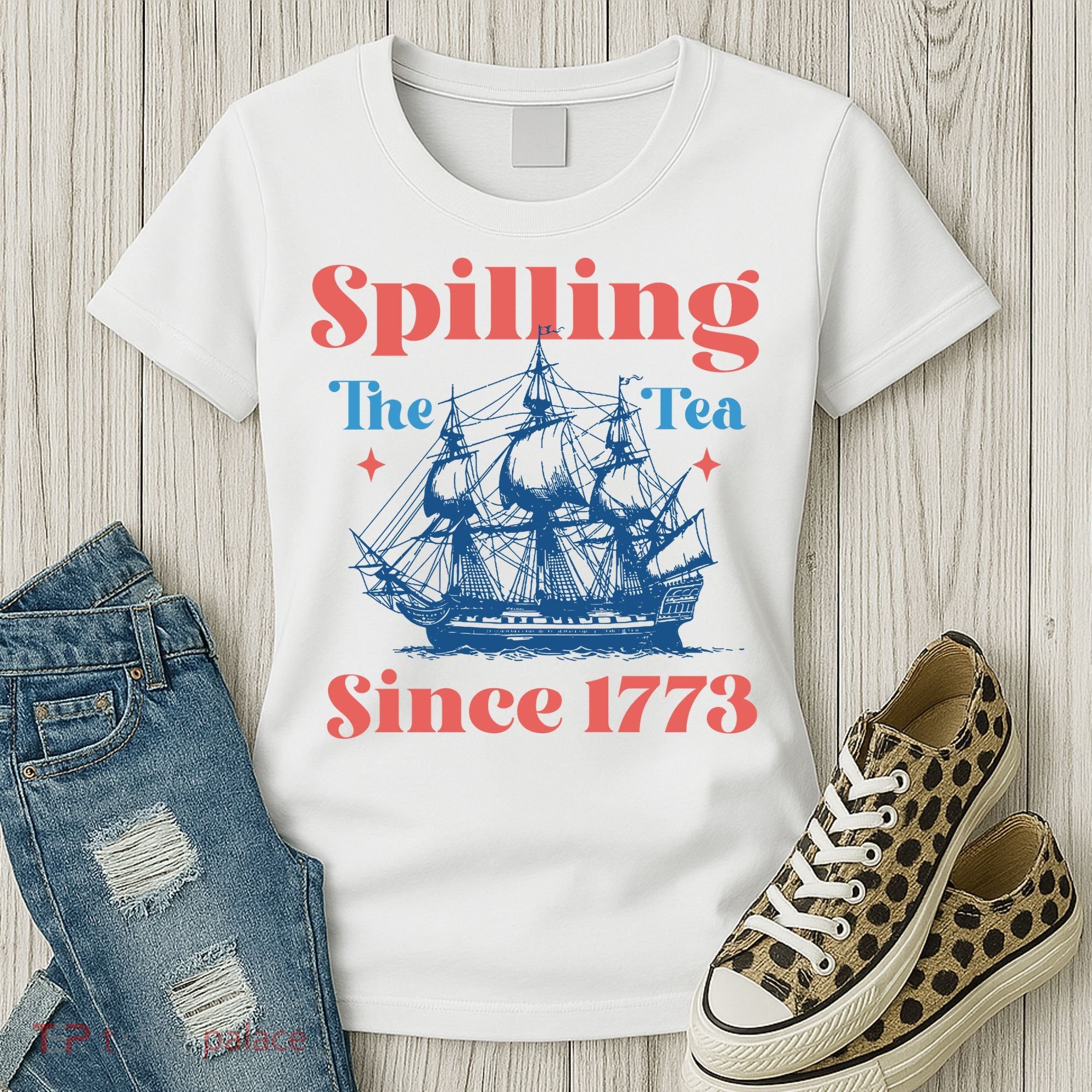 Spilling The Tea Since 1773 Women's T-Shirt