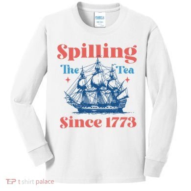 Spilling The Tea Since 1773 Kids Long Sleeve Shirt