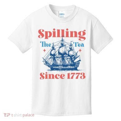 Spilling The Tea Since 1773 Kids T-Shirt