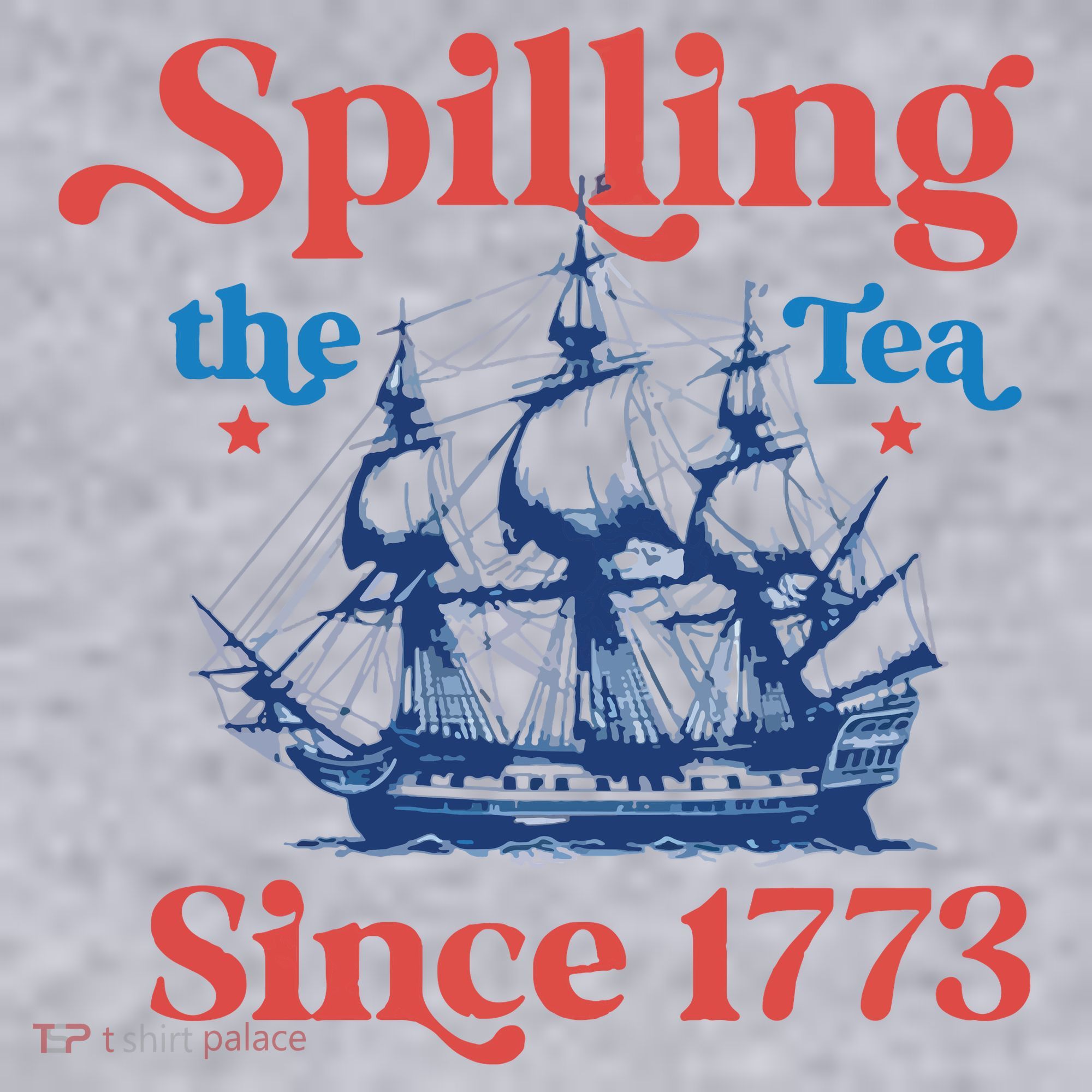 Spilling The Tea Since 1773 4th Of July Women's Sweatshirt