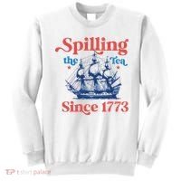 Spilling The Tea Since 1773 4th Of July Sweatshirt thumb 0