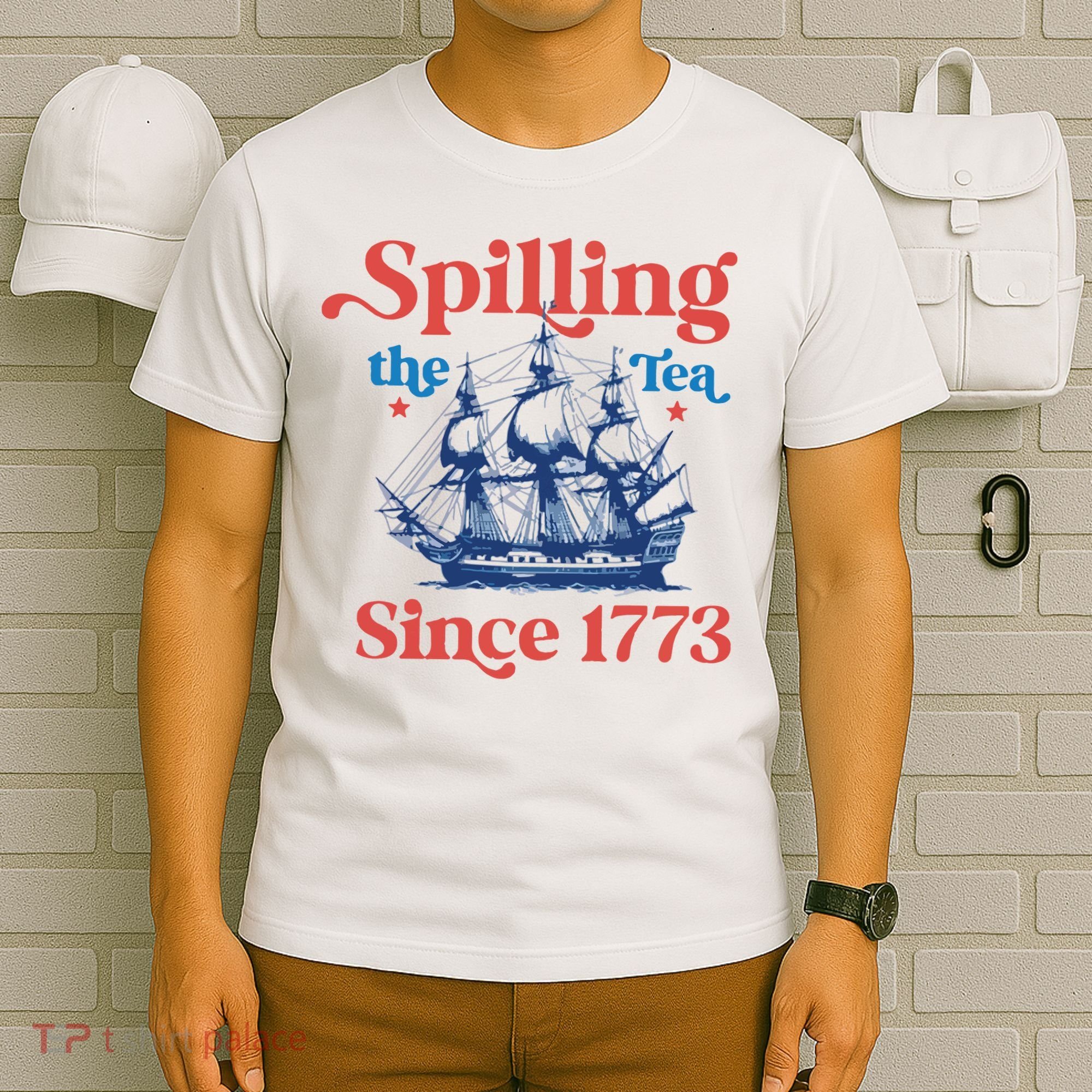 Spilling The Tea Since 1773 4th Of July T-Shirt