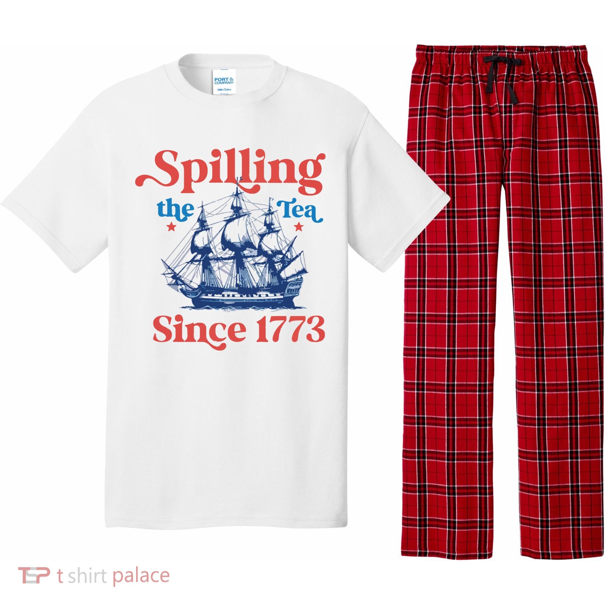 Spilling The Tea Since 1773 4th Of July Pajama Set