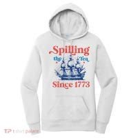 Spilling The Tea Since 1773 4th Of July Women's Hoodie thumb 0