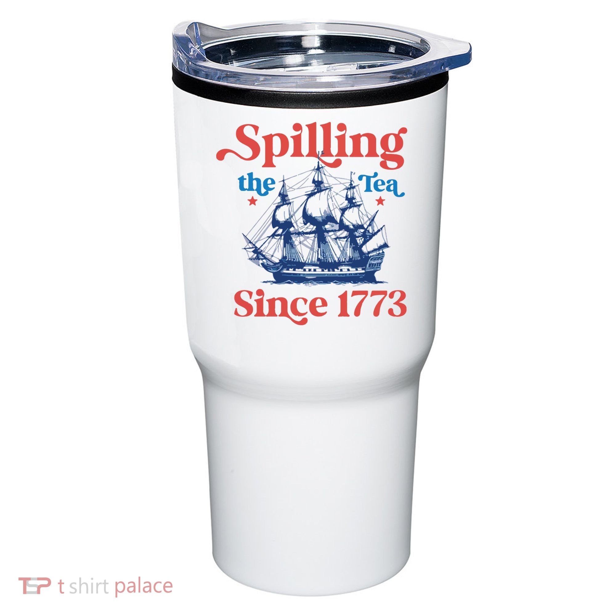 Spilling The Tea Since 1773 4th Of July Tumbler