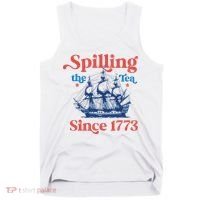 Spilling The Tea Since 1773 4th Of July Tank Top thumb 0