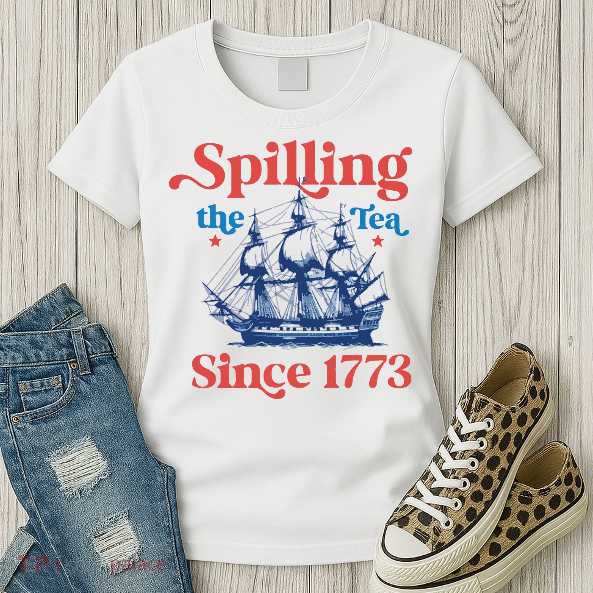 Spilling The Tea Since 1773 4th Of July Women's T-Shirt