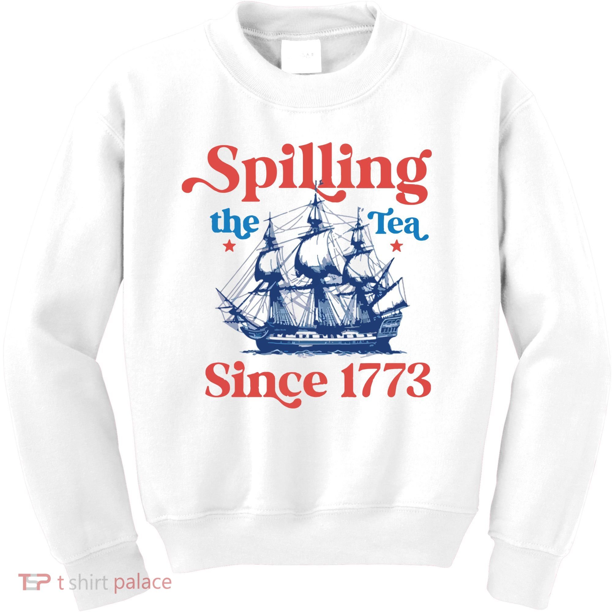 Spilling The Tea Since 1773 4th Of July Kids Sweatshirt