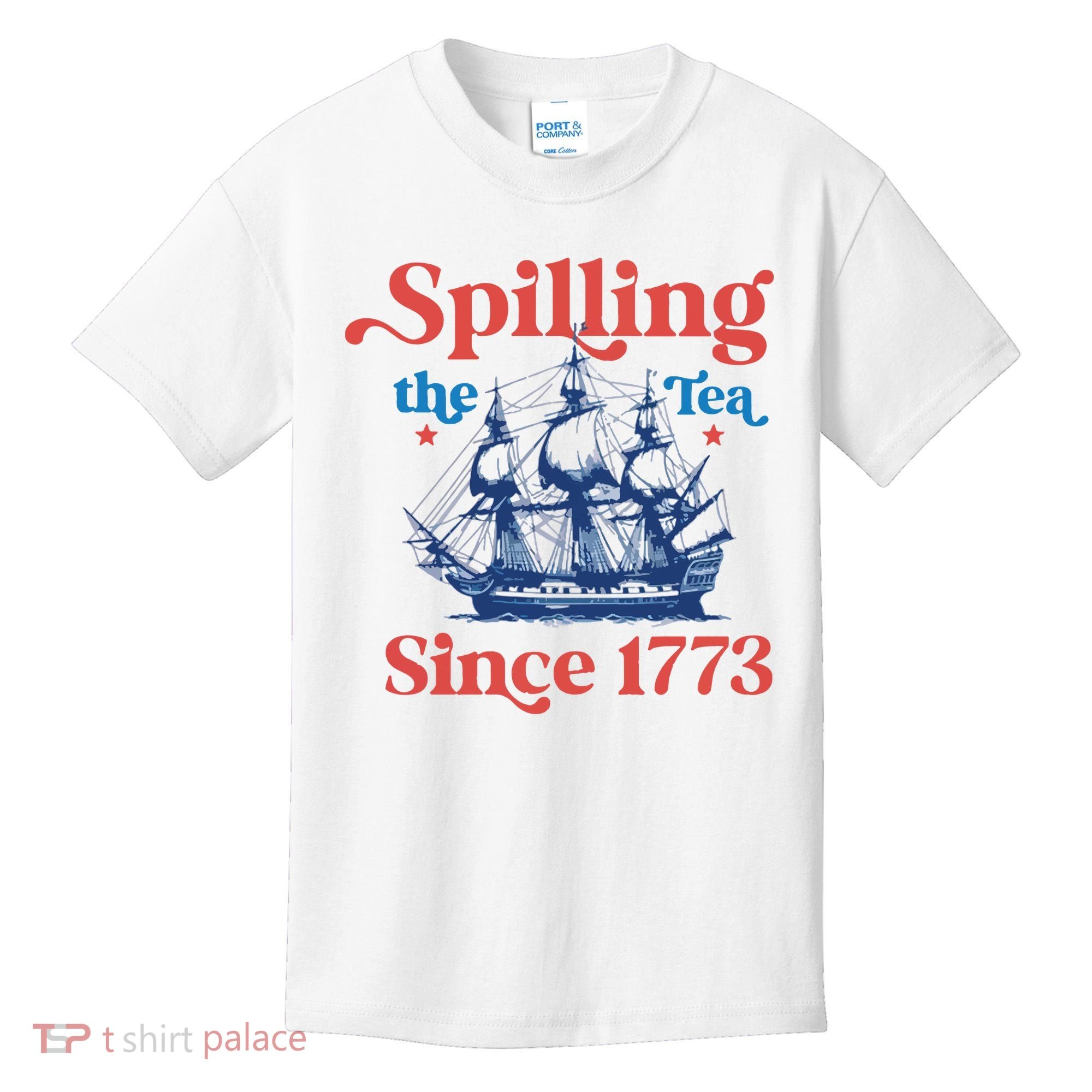 Spilling The Tea Since 1773 4th Of July Kids T-Shirt