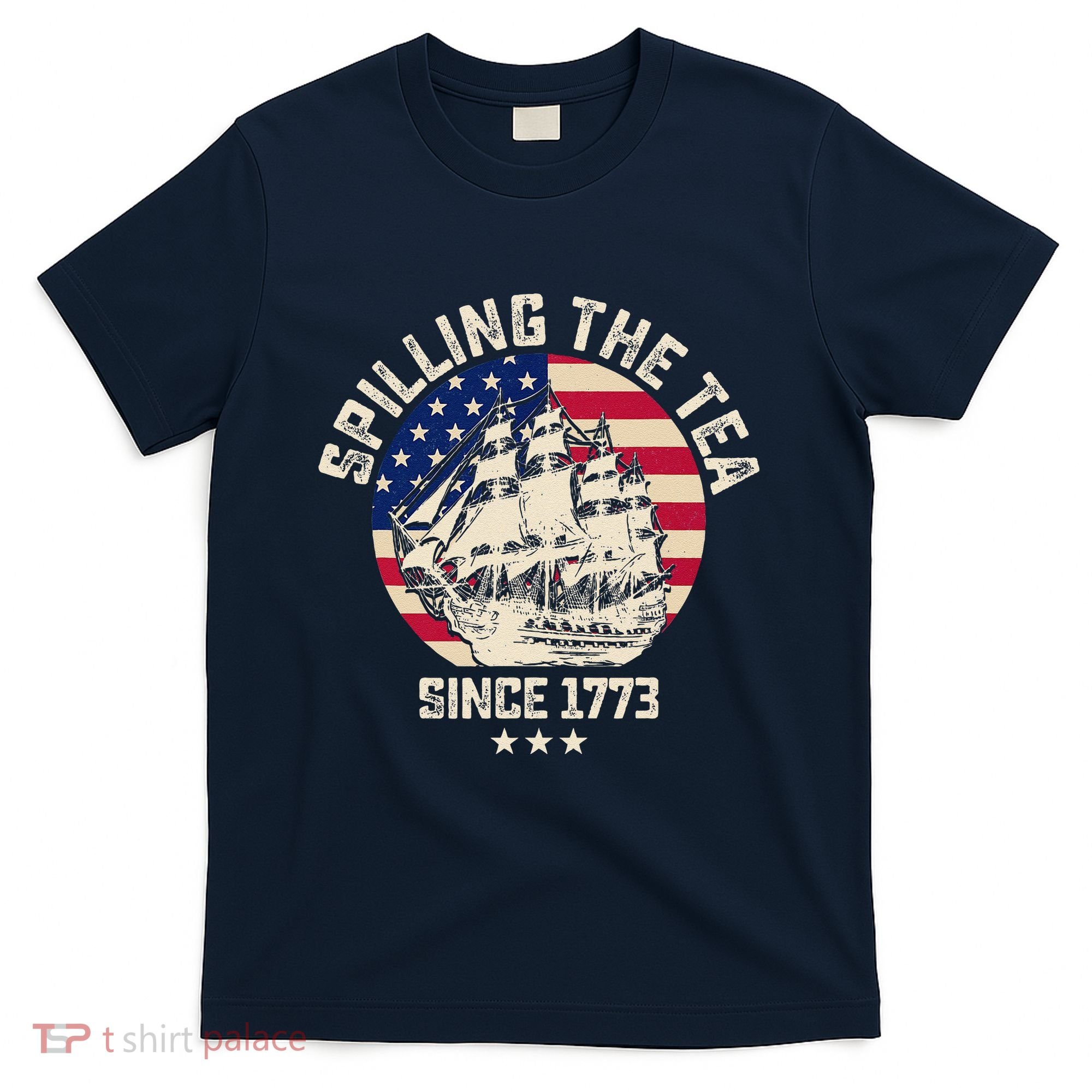 Spilling The Tea Since 1773 Vintage 4th Of July Usa History T-Shirt