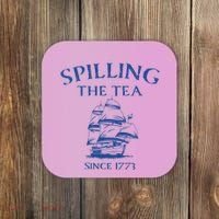 Spilling The Tea Since 1773 4th Of July Coaster thumb 0