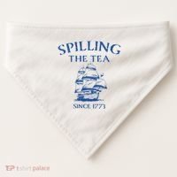 Spilling The Tea Since 1773 4th Of July USA-Made Doggie Bandana thumb 0