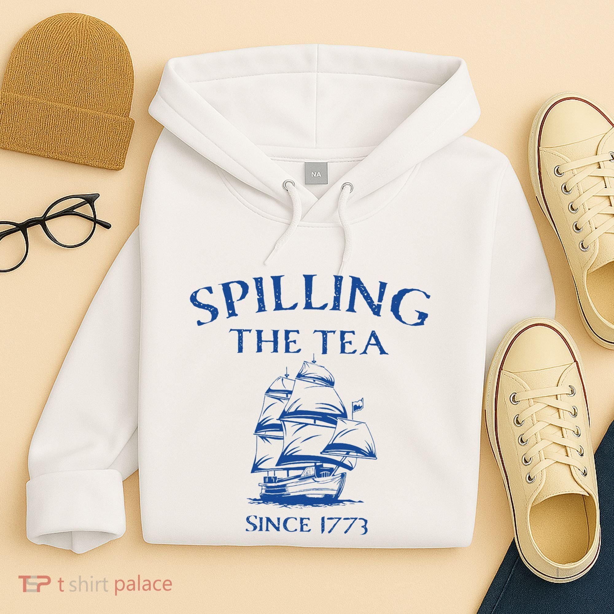 Spilling The Tea Since 1773 4th Of July Hoodie