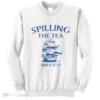 Spilling The Tea Since 1773 4th Of July Sweatshirt thumb 0