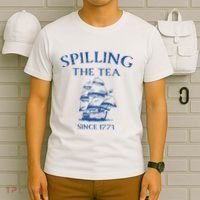 Spilling The Tea Since 1773 4th Of July T-Shirt thumb 6
