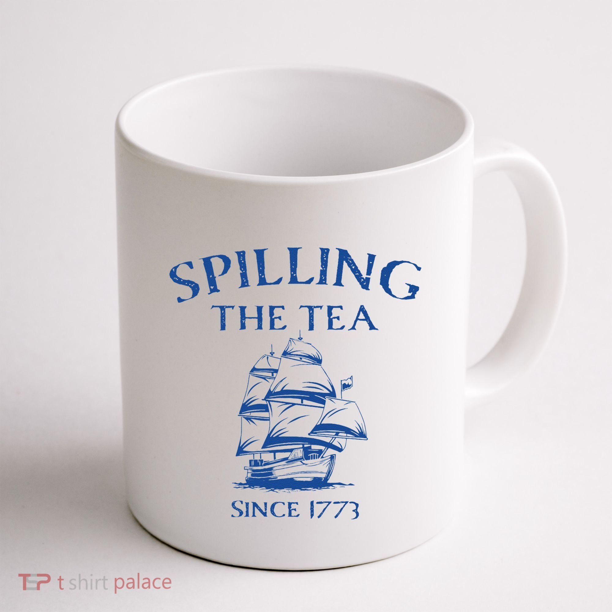 Spilling The Tea Since 1773 4th Of July Coffee Mug