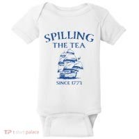 Spilling The Tea Since 1773 4th Of July Baby Bodysuit thumb 0