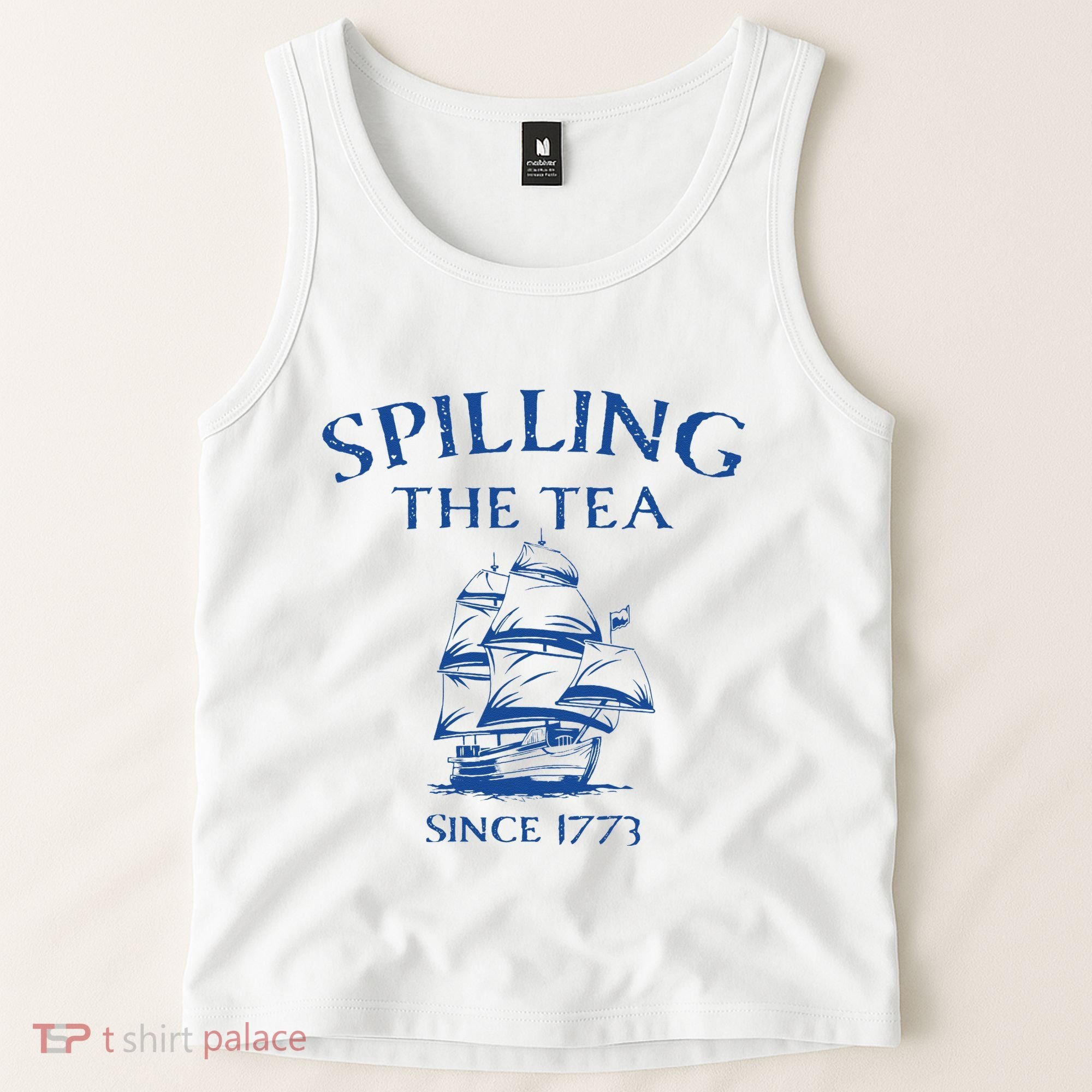 Spilling The Tea Since 1773 4th Of July Tank Top