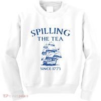 Spilling The Tea Since 1773 4th Of July Kids Sweatshirt thumb 0