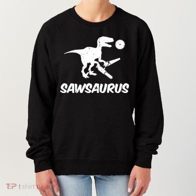 Sawsaurus TRex Tyrannosaurus Rex Funny Women's Sweatshirt
