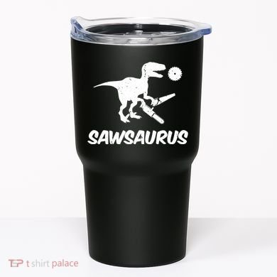Sawsaurus TRex Tyrannosaurus Rex Funny Tumbler