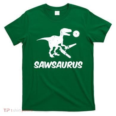 Sawsaurus TRex Tyrannosaurus Rex Funny T-Shirt