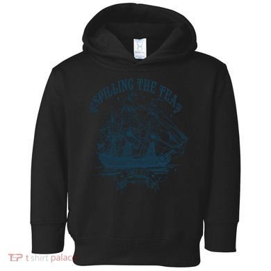 Spilling The Tea Since 1773 America Freedom Toddler Hoodie