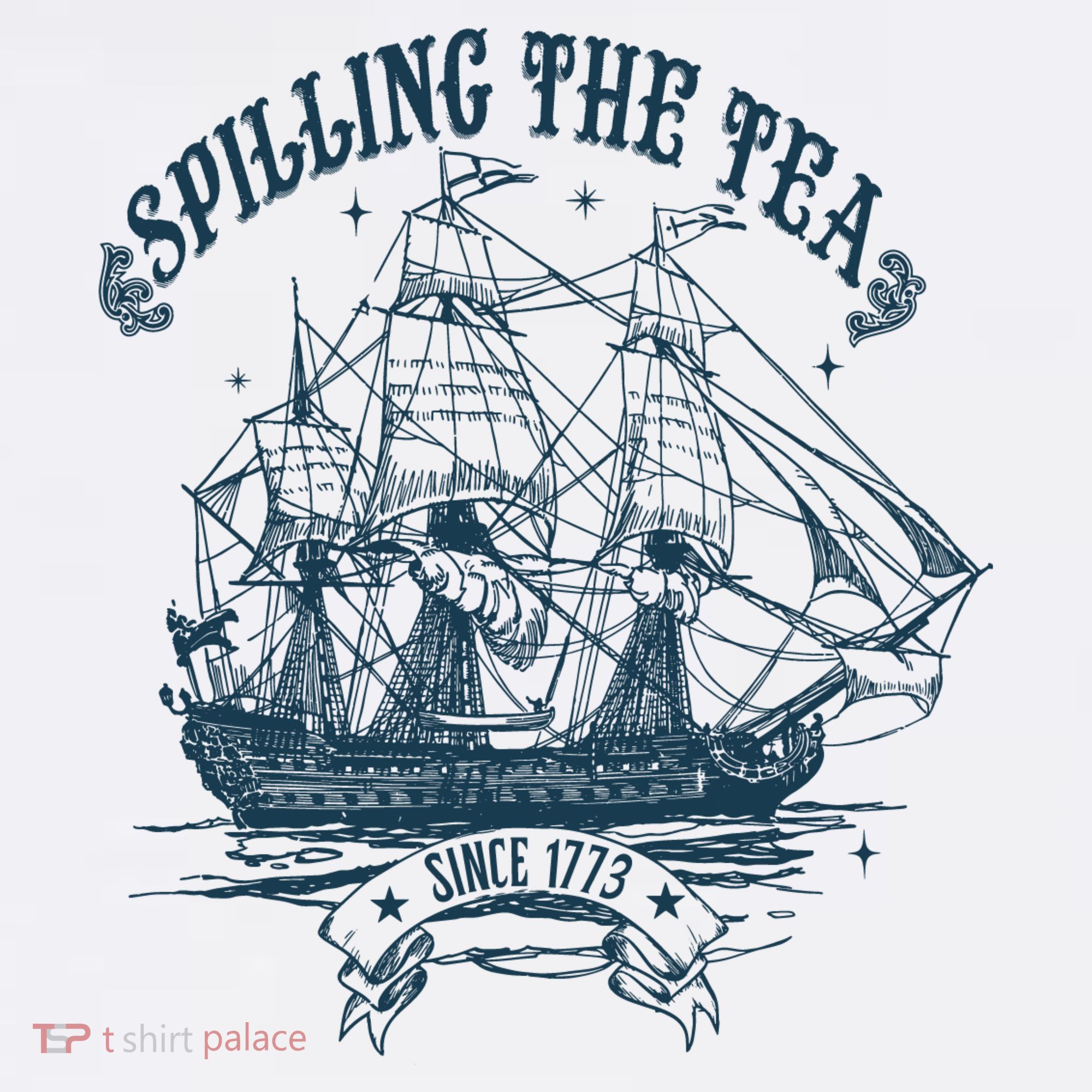 Spilling The Tea Since 1773 America Freedom T-Shirt
