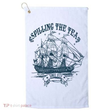 Spilling The Tea Since 1773 America Freedom Golf Towel