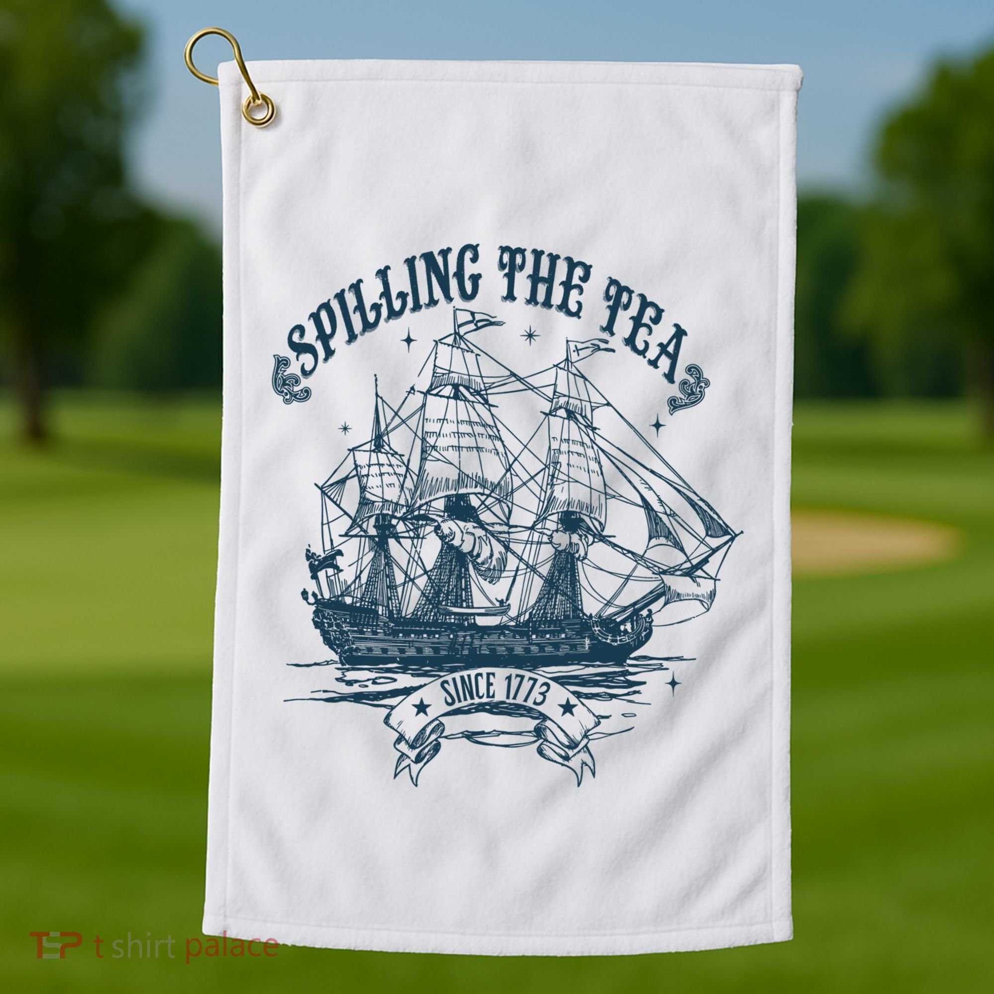 Spilling The Tea Since 1773 America Freedom Golf Towel