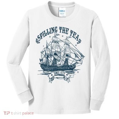 Spilling The Tea Since 1773 America Freedom Kids Long Sleeve Shirt