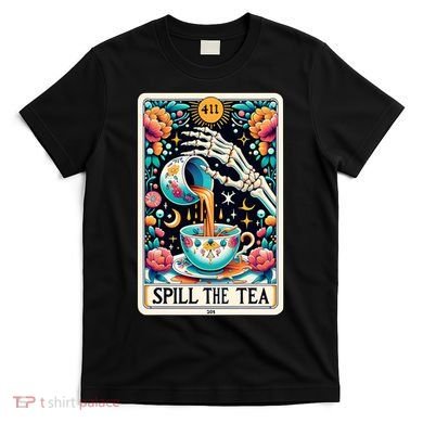 Spill The Tea Funny Tarot Card Sarcastic Skeleton T-Shirt