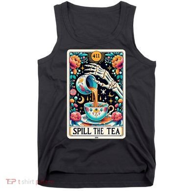 Spill The Tea Funny Tarot Card Sarcastic Skeleton Tank Top