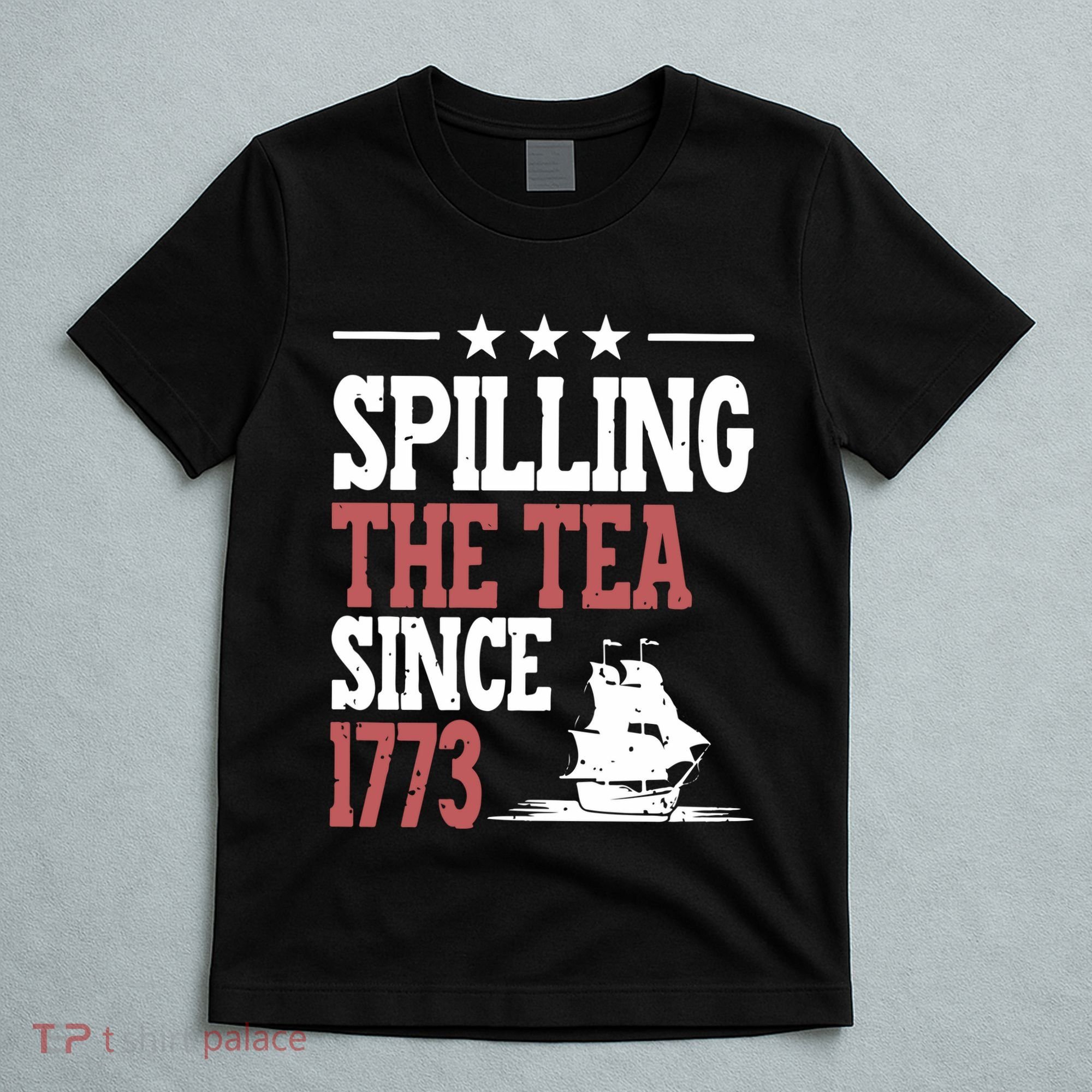 Spilling The Tea Since 1773 Funny History Teacher T-Shirt