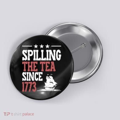 Spilling The Tea Since 1773 Funny History Teacher Button