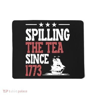 Spilling The Tea Since 1773 Funny History Teacher Mousepad