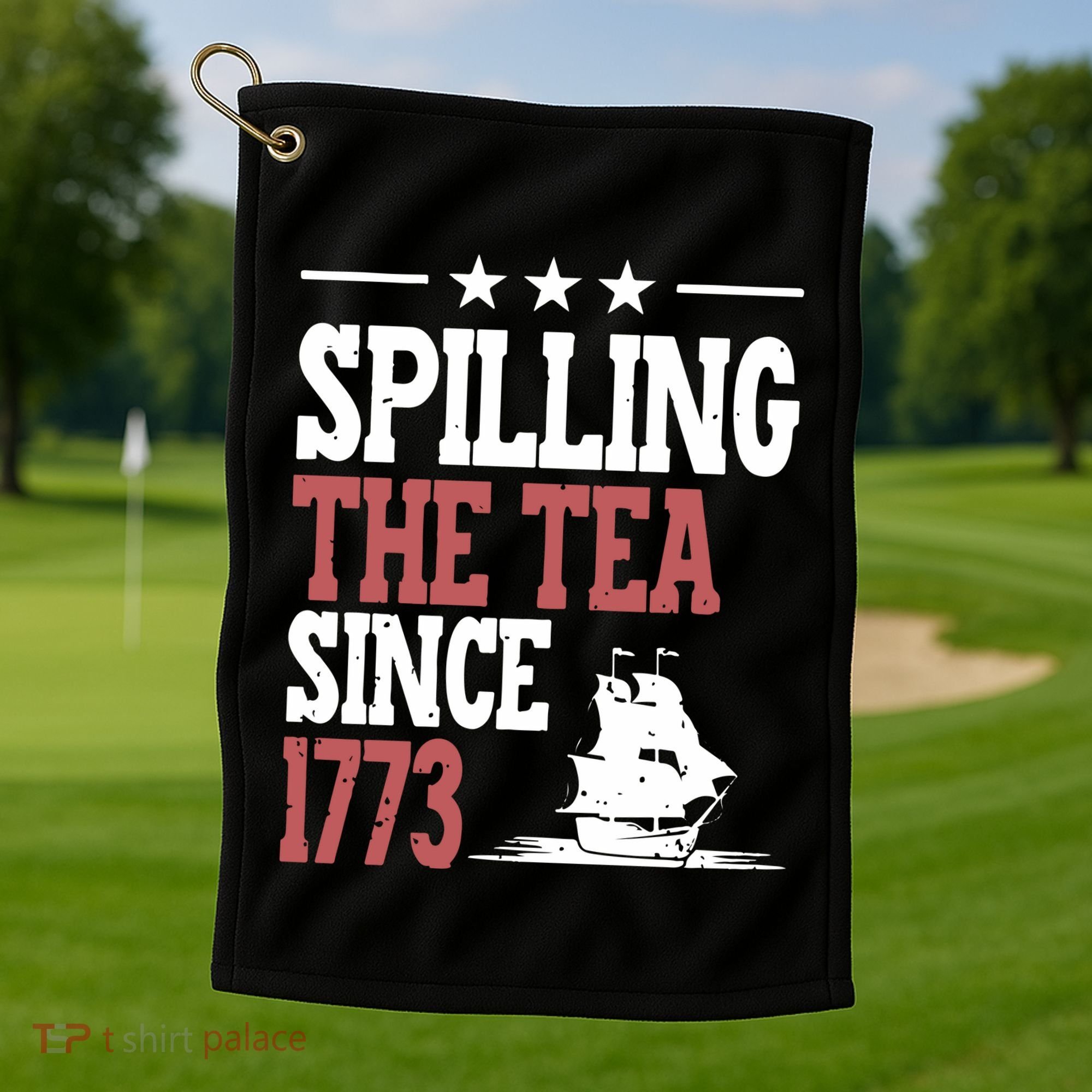 Spilling The Tea Since 1773 Funny History Teacher Golf Towel